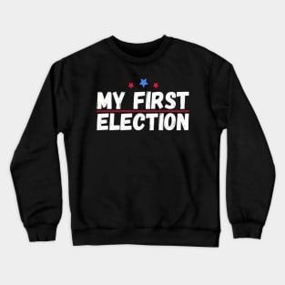 My First Election Crewneck Sweatshirt